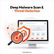 Deep-Malware-Scan-&-Threat-Detection