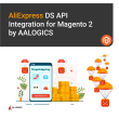 Aliexpress Dropship API integration with Magento2 by AALOGICS